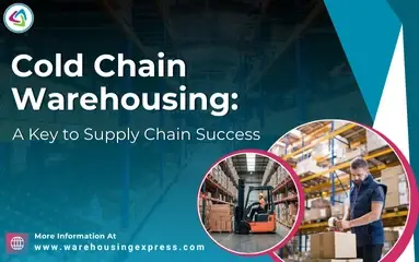 Cold Chain Warehousing: A Key to Supply Chain Success