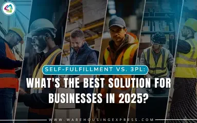Self-Fulfillment vs. 3PL: What's the Best Solution for Businesses in 2025?