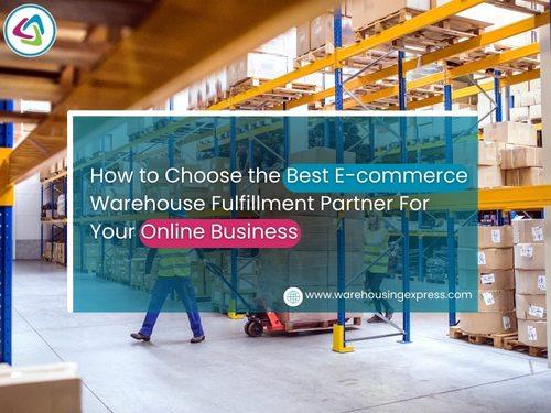 How to Choose the Best E-commerce Warehouse Fulfillment Partner for Your Online Business