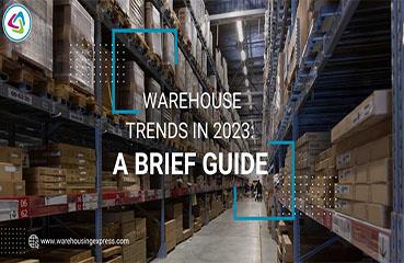 Warehouse Trends In 2023: A Brief Guide