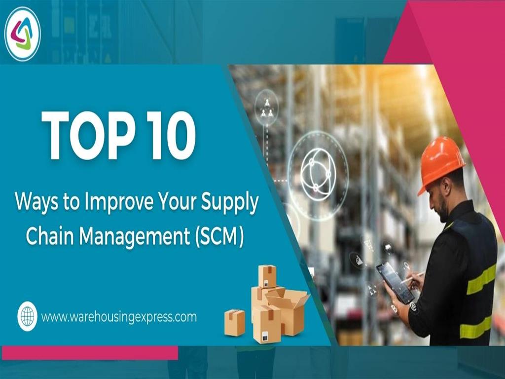 Top 10 Ways to Improve Your Supply Chain Management (SCM)