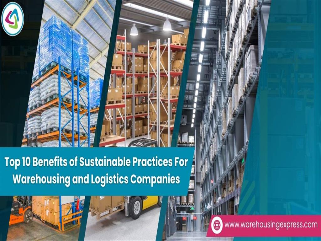 Top 10 Benefits of Sustainable Practices for Warehousing